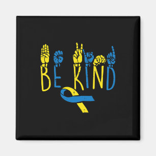 Down Syndrome Awareness Be Kind ASL Hand Signing T Magnet