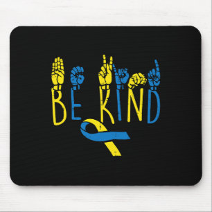 Down Syndrome Awareness Be Kind ASL Hand Signing T Mousepad