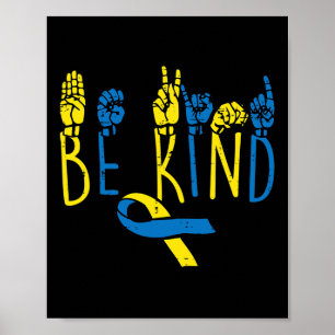 Down Syndrome Awareness Be Kind ASL Hand Signing T Poster