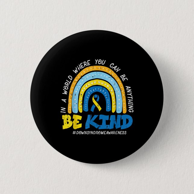 Down Syndrome Awareness BE Kind Rainbow T21 Women Button (Vorderseite)
