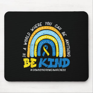 Down Syndrome Awareness BE Kind Rainbow T21 Women Mousepad