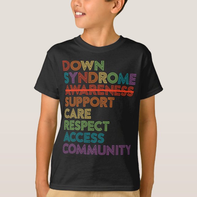 Down Syndrome Awareness Care Respect Access Advoca T-Shirt (Vorderseite)