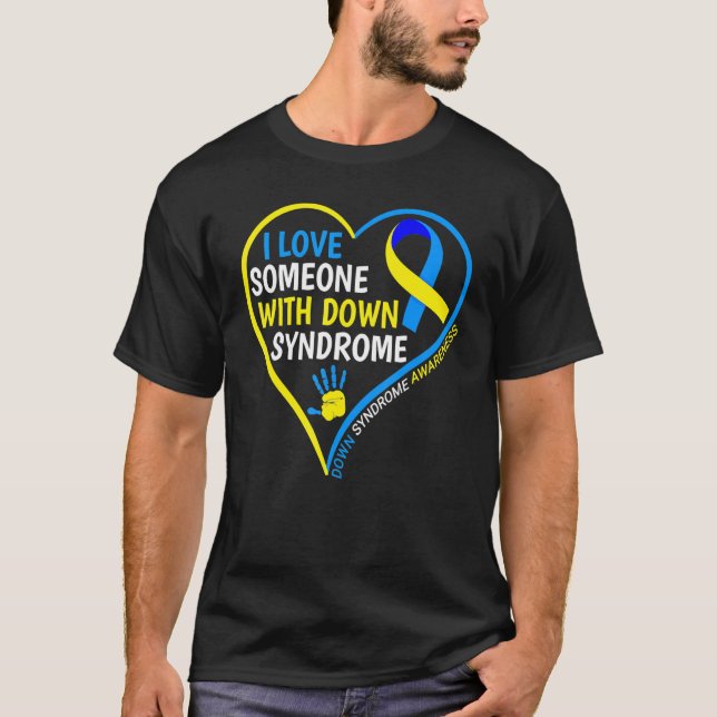 Down Syndrome Awareness I Liebe Jemand mit Down S T-Shirt (Vorderseite)
