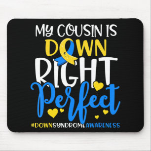 Down Syndrome Awareness My Nephew is Down Right Pe Mousepad