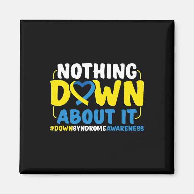 Down Syndrome Awareness Nothing Down about it Magnet (Vorne)
