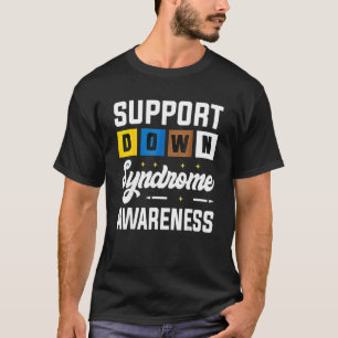 Down Syndrome Awareness Trisomy 21 Support 3 21 Co T-Shirt