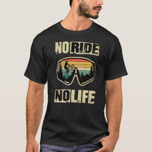 Downhill Mountainbike No Rive No Life Fahrrad 2 T-Shirt