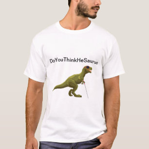 DoYouThinkHeSaurus - Blinder Dinosaurier T-Shirt