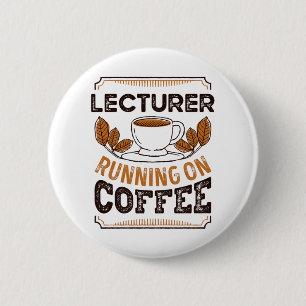 Dozent läuft auf Kaffee Koffein Geschenk Button