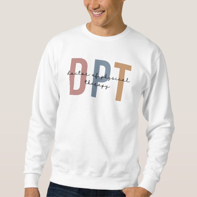 DPT Arzt für Physikalische Therapie Physikaltherap Sweatshirt (Vorderseite)