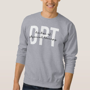 DPT Arzt für Physische Therapie Sweatshirt