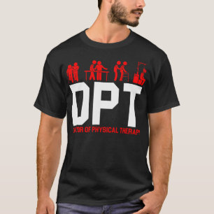Dpt Doktor für Physiotherapie T-Shirt