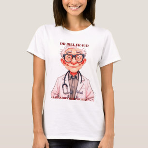 DR BILL BETRUG T-Shirt