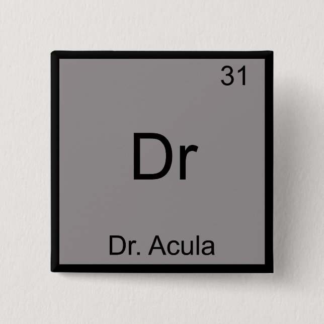 Dr - Doktor Acula Lustiges Chemie-Element-Symbol Button (Vorderseite)
