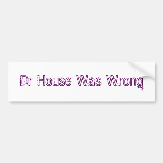 Dr. House Was Wrong Autoaufkleber (Vorne)