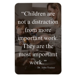 Dr. John Trainer Inspiration Zitat, Mutterschaft Magnet