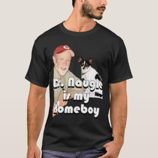 Dr. Naugle ist mein Homeboy T-Shirt