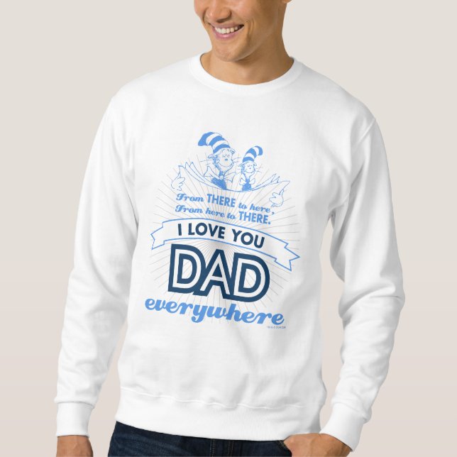 Dr. Seuss | I Liebe Sie Vater überall Sweatshirt (Vorderseite)