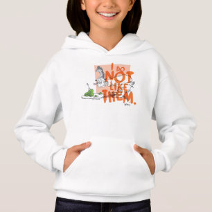 Dr. Seuss Ich-bin-ich "Ich mag sie nicht" Hoodie