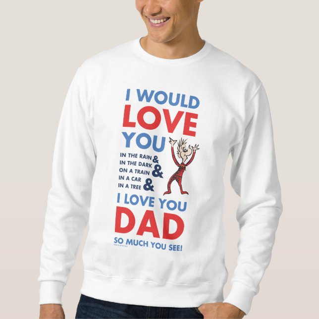 Dr. Seuss | Ich Liebe Sie Vater so viel Sie sehen Sweatshirt (Vorderseite)