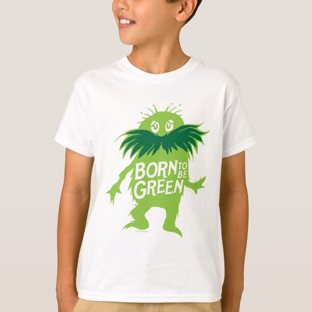 Dr. Seuss | Lorax - Geboren grün sein T-Shirt (Vorderseite)
