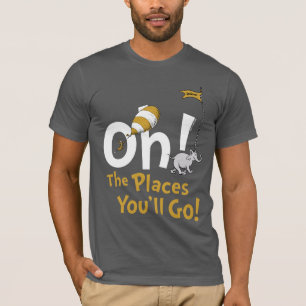 Dr. Seuss Oh, die Orte, an denen du sein wirst! T-Shirt