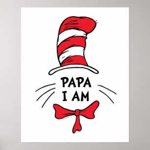 Dr. Seuss The Cat in the Hat - Papa I am Poster