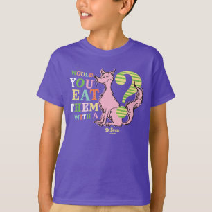 Dr. Seuss   Would You Eat Them With A Fox? T-Shirt