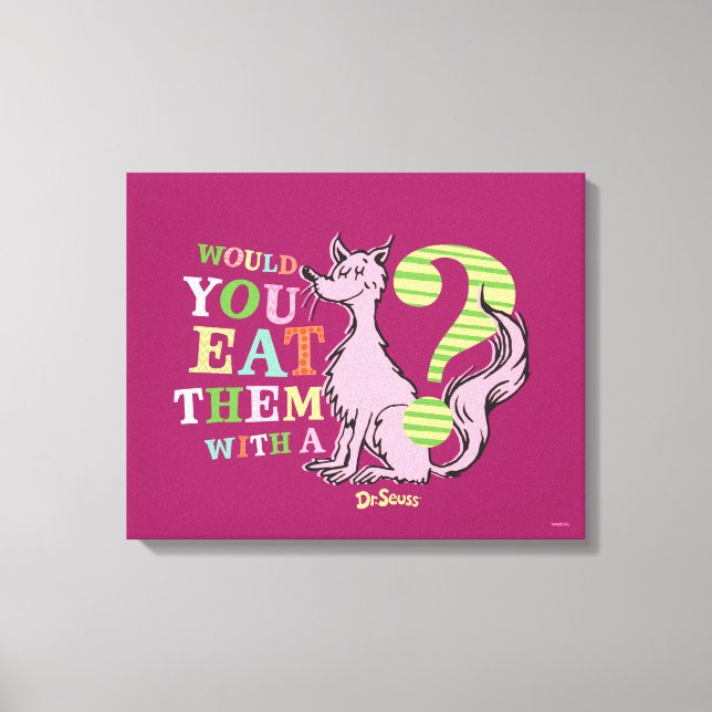 Dr. Seuss| Würdest du sie mit einem Fuchs essen? Leinwanddruck (Vorderseite)