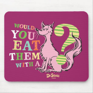 Dr. Seuss   Würdest du sie mit einem Fuchs essen? Mousepad