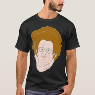 Dr. Steve Brule T-Shirt