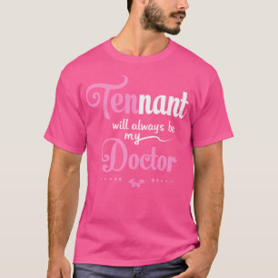 Dr. Wh - Tennant wird immer mein Arzt sein T-Shirt