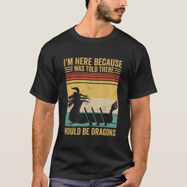 Drache Boot Rennen Rudern Boot Es Würde Geben T-Shirt (Vorderseite)