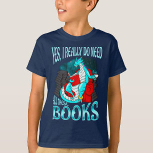 Drache ja benötige ich wirklich alle diese Büche T-Shirt