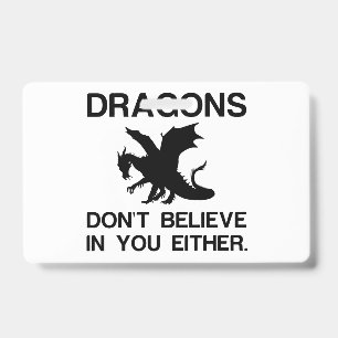 DRACHEN GLAUBEN AUCH NICHT AN DICH AUSWEIS