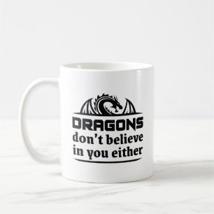 Drachen glauben auch nicht an dich kaffeetasse
