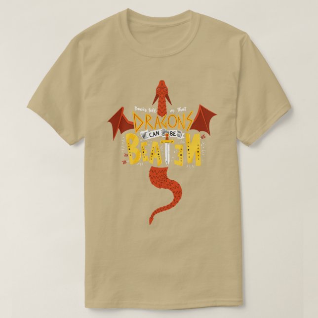 Drachen können geschlagen werden T-Shirt (Design vorne)