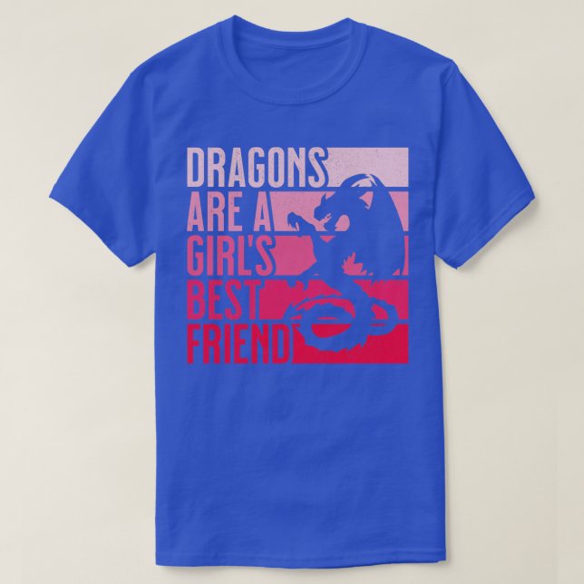 Drachen sind die beste Freundin für Frauen und Mäd T-Shirt (Design vorne)