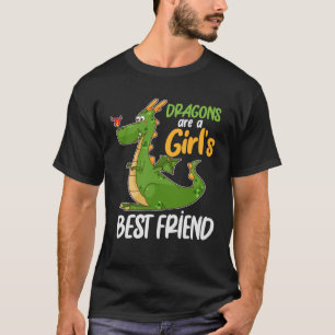Drachen sind die beste Freundin für Frauen und Mäd T-Shirt