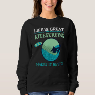 Drachensurf Kitesurf Leben ist großartig Kitesurfe Sweatshirt