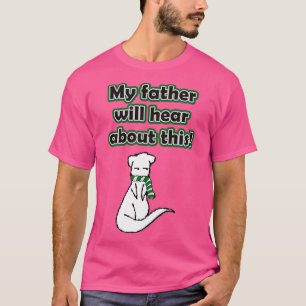 Draco Mein Vater wird davon mit Ferret hören T-Shirt
