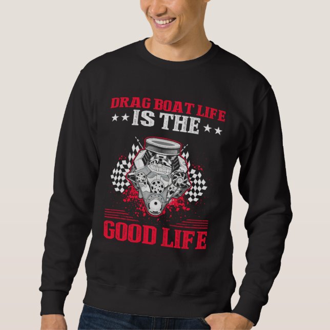 Drag Boat Driver Quote for Speedboat Racing and Dr Sweatshirt (Vorderseite)