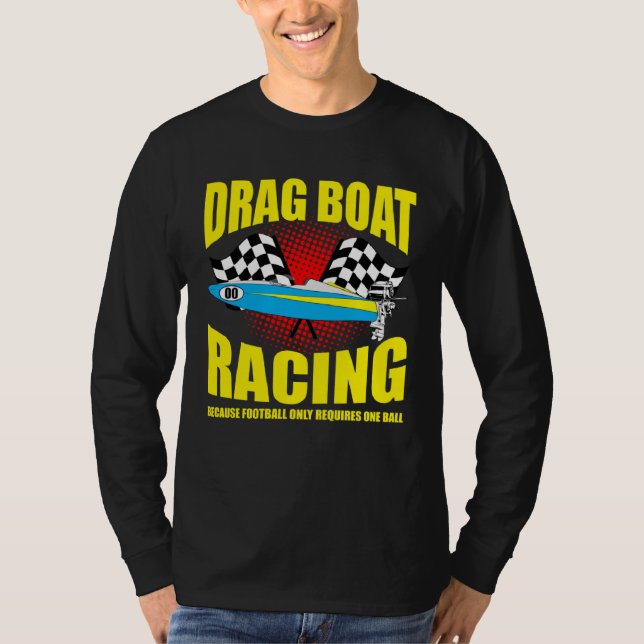 Drag Boat Driver Quote for Speedboat Racing and Dr T-Shirt (Vorderseite)