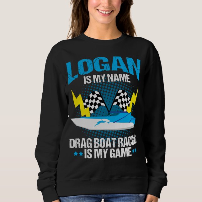 Drag Boat Driver Quote for Speedboat Racing Logan Sweatshirt (Vorderseite)