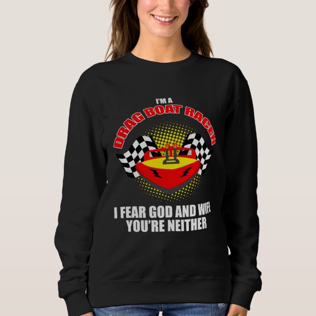 Drag Boat for Drag Boat Driver and Speedboat Racin Sweatshirt (Vorderseite)