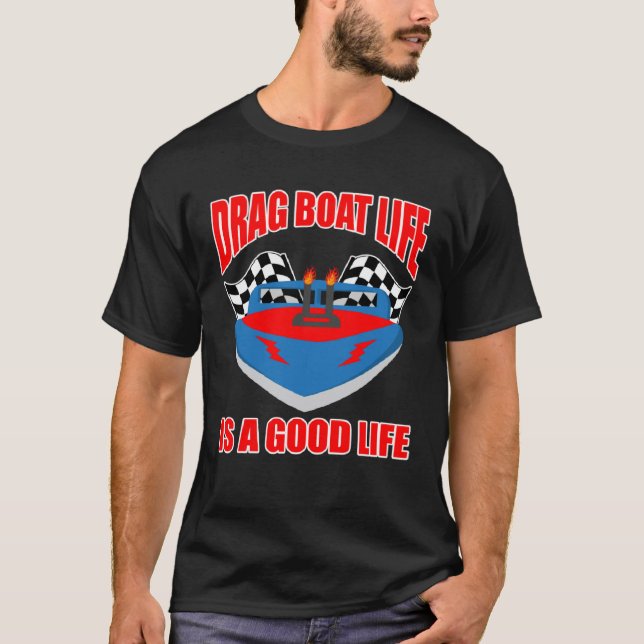 Drag Boat Race for Drag Boat and Drag Boat Driver  T-Shirt (Vorderseite)