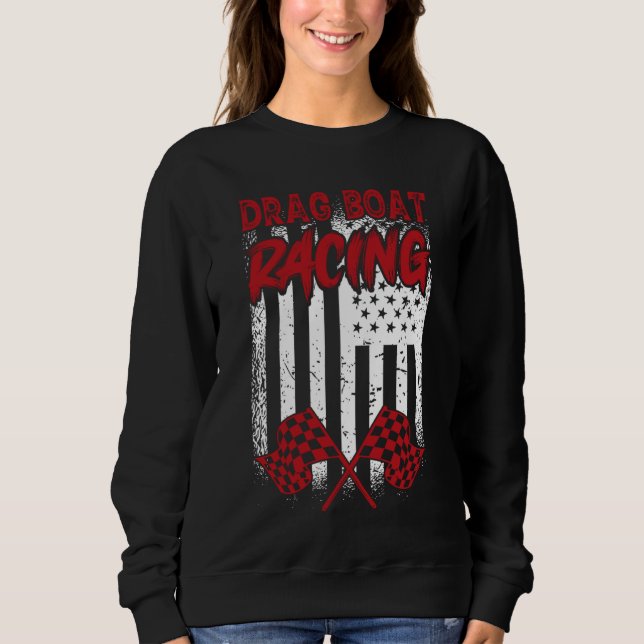 Drag Boat Racing  Boat Racer Water Competition  4 Sweatshirt (Vorderseite)