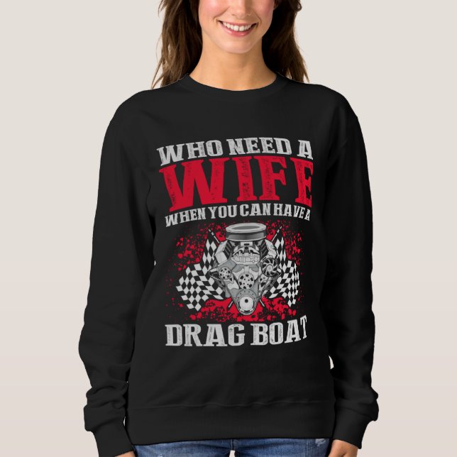 Drag Boat Racing for Drag Boat Racer and Drag Boat Sweatshirt (Vorderseite)