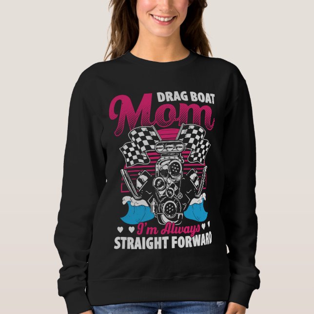 Drag Boat Racing For Drag Boat Racer Drag Boat Dri Sweatshirt (Vorderseite)
