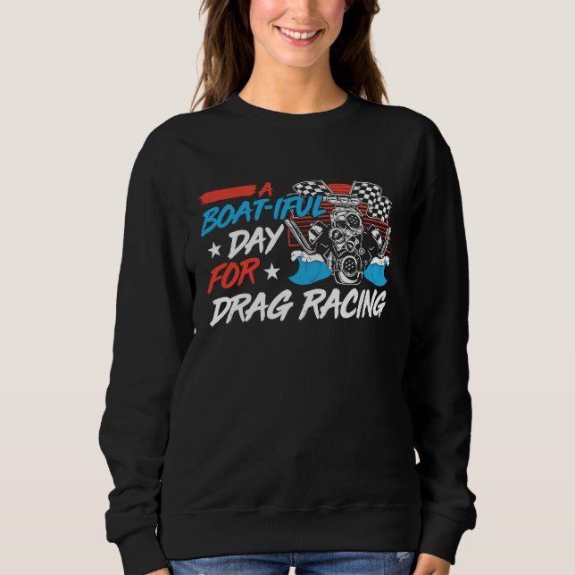 Drag Boat Racing For Drag Boat Racer Drag Boat Dri Sweatshirt (Vorderseite)